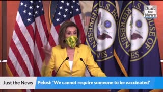 Flashback - Nancy Pelosi - "We cannot require someone to be vaccinated"