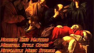 Nothing Else Matters Medieval Cover Song