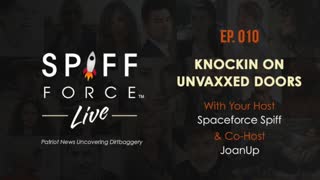 Spiff Force Live! Episode 10: Knockin on Unvaxxed Doors
