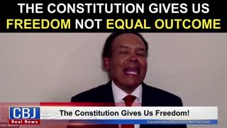 The Constitution Gives Us FREEDOM Not Equal Outcome!