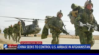 China seeks to control U.S. airbase in Afghanistan
