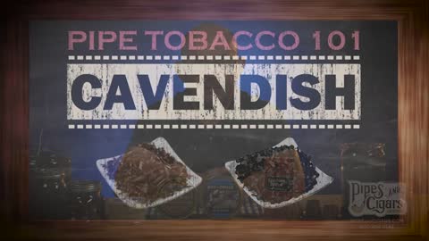 Pipe Tobacco ~ The Cavendish Bends