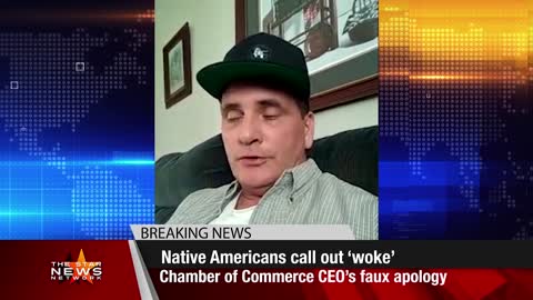 Native Americans Call Out ‘Woke’ Chamber of Commerce CEO’s Faux Apology