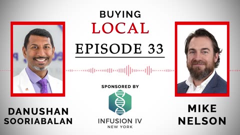 Buying Local - Episode 33: Danushan Sooriabalan, M.D. (Dr. Dan)