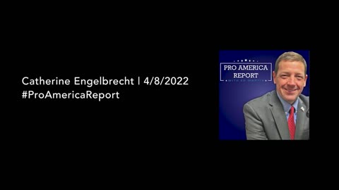 Catherine Engelbrecht | April 28, 2022 #ProAmericaReport
