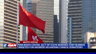 Penn Biden Center, Secy of State nominee targeted for answers regarding Chinese donations
