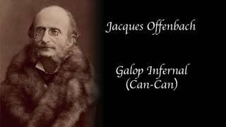 Jacques Offenbach - Galop Infernal (Can-Can)