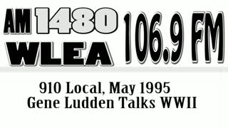 Wlea Archives, From May 1995, Gene Ludden Talks WWII