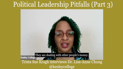 Political Leadership Pitfalls (Part 3) - Dr. Lisa-Anne Chung