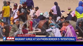 Migrant Surge At Southern Border Is 'Intentional'