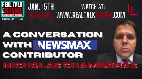 Real Talk With Ronnie - A conversation with Newsmax contributor Nicholas Chamberas (1/15/2023)