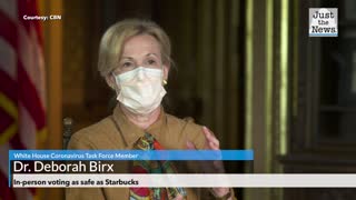Dr. Birx says in-person voting is as safe as Starbucks.
