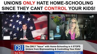 Unions ONLY Hate Home-Schooling Since They Can't Control Your Kids!