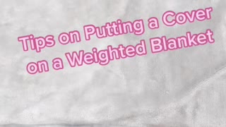 How to Put a Cover on a Weighted Blanket
