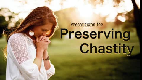 Precautions for Preserving Chastity