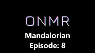 The Mandalorian Episode: 8 Review