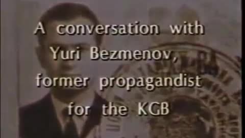 Ideological Subversion: Full 1984 Interview with KGB Defector Yuri Bezmenov -