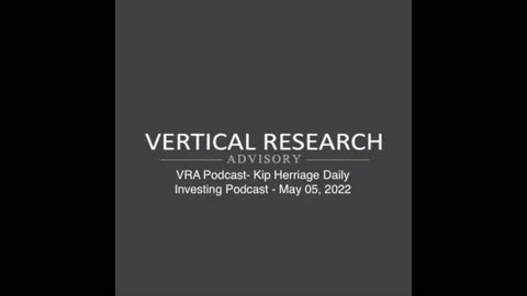 VRA Podcast- Kip Herriage Daily Investing Podcast - May 05, 2022