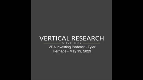 VRA Investing Podcast - Tyler Herriage - May 19, 2023