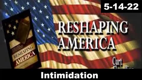 Intimidation | Reshaping America 5-14-22