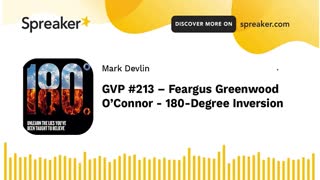 GOOD VIBRATIONS PODCAST, VOL. 213: FEARGUS O'CONNOR GREENWOOD - 180-DEGREE INVERSION