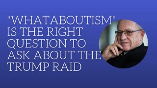 "Whataboutism" is the right question to ask about the Trump raid