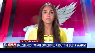 Dr. Zelenko: I’m not concerned about the Delta variant