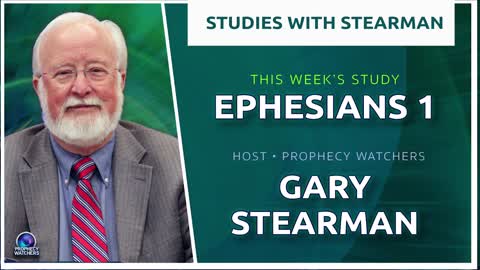 Studies with Stearman: Ephesians 1