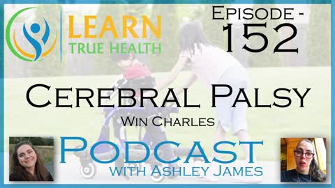 Cerebral Palsy - Win Charles & Ashley James - #152