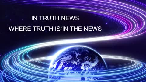 In Truth News "Where Truth is in the NEWS