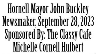 Wlea Newsmaker, September 28, 2023, Hornell Mayor John Buckley