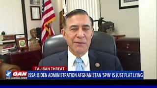 Rep. Issa: Biden admin. Afghanistan ‘spin’ is just flat lying