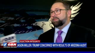 Jason Miller: President Trump concerned with results of Ariz. audit