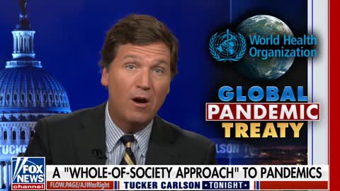 Full Segment: Tucker Carlson Talks About The WHO Plandemic Treaty