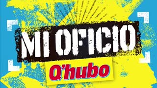Mi Oficio Q’Hubo
