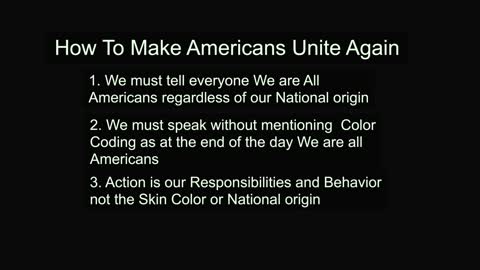How To Unite All Americans Again ( We Are All Americans )