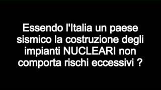 6) L'Italia è un paese sismico, la costruzione di impianti NUCLEARI non comporta rischi eccessivi?