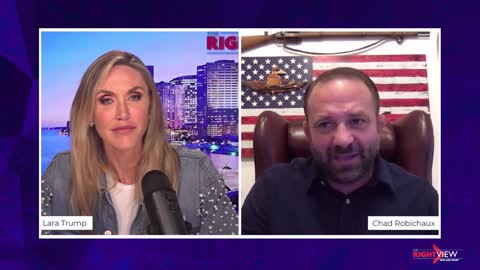 The Right View with Lara Trump and Chad Robichaux