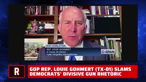 Rep. Louie Gohmert RIPS Democrats for Divisive Rhetoric on Guns