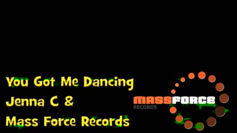 You Got Me Dancing - Jenna C & Mass Force Records