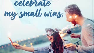Today, I will Celebrate My Small Wins