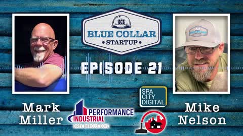 Blue Collar StartUp - Episode 21: Mark Miller (Performance Industrial)