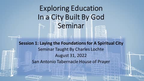 Exploring Education In A City Built By God Seminar: "Laying the Foundations for A Spiritual City"