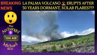 La Palma Volcano Erupts / Solar Flares???