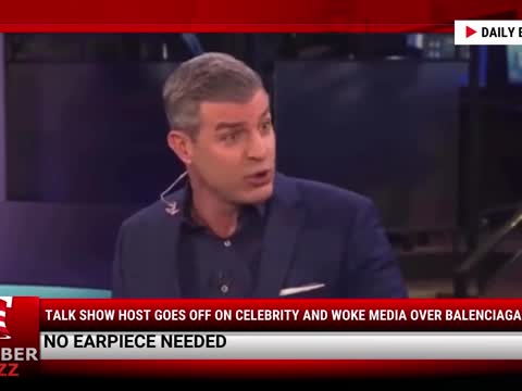Watch: Talk Show Host Goes Off On Celebrity And Woke Media Over Balenciaga Silence