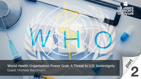 World Health Organization Power Grab - Part 2 with Guest Michele Bachmann