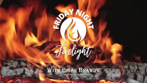 Be Undaunted! Friday Night Firelight w/ Brian Brawdy - May 12, 2023
