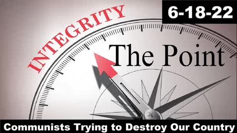 Commies Trying to Destroy Our Country | The Point 6-18-22