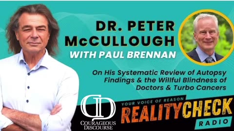 Dr. McCullough with Paul Brennan on Reality Check Radio