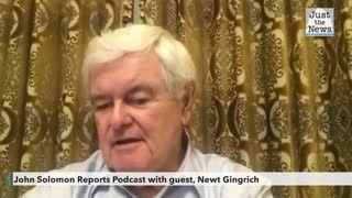 John Solomon Reports Podcast with guest, Newt Gingrich